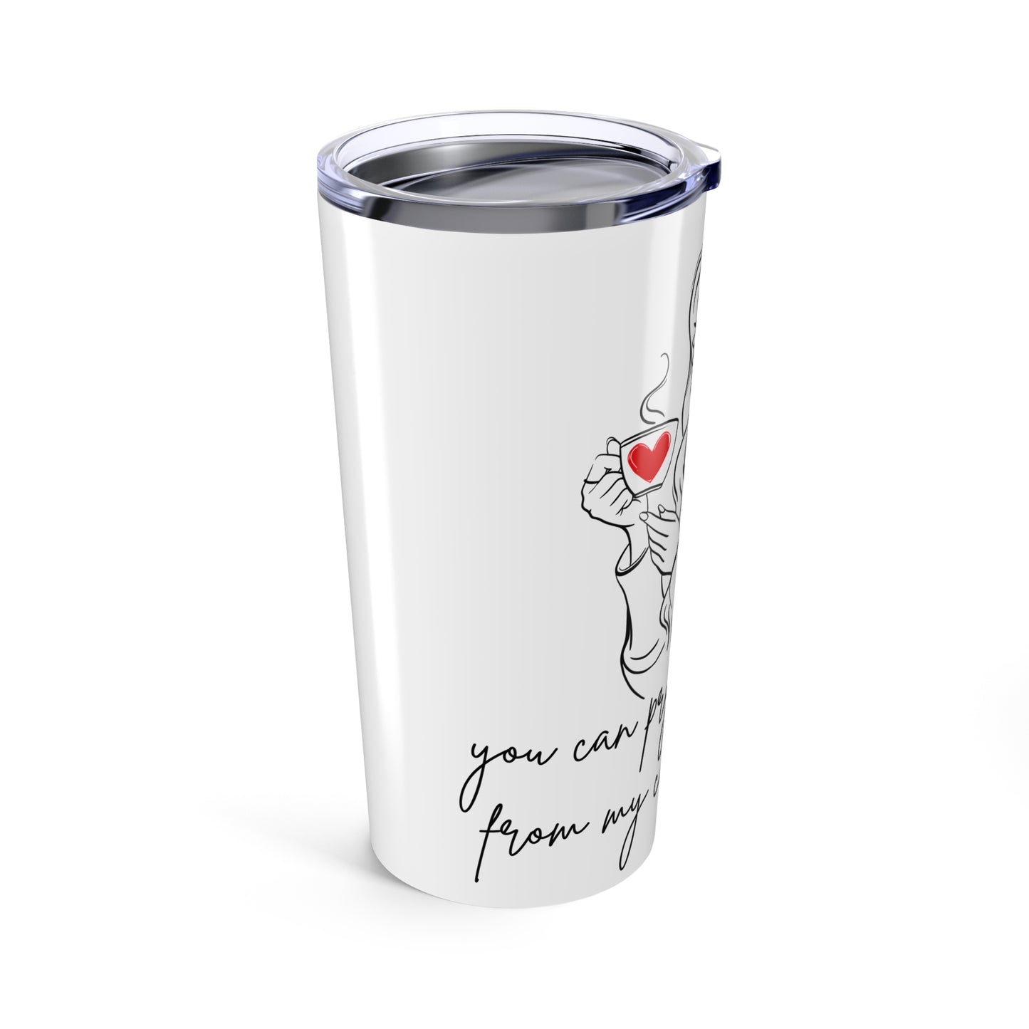 "You Can Pry This $6 Coffee From My Cold, Dead Hands" 20oz Tumbler – For the Unapologetic Coffee Lovers